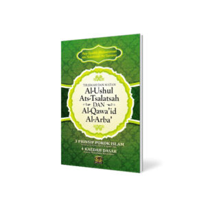 Matan dan Terjemah Ushul Tsalatsah & Qowaid Al-Arba’