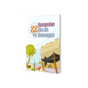 Kumpulan 22 Kisah Anak Ya Bunayya