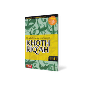 Menulis Cepat dan Indah dengan Khoth Riq'ah Jilid 1