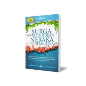 Surga Yang Dirindukan Neraka Yang Ditakutkan