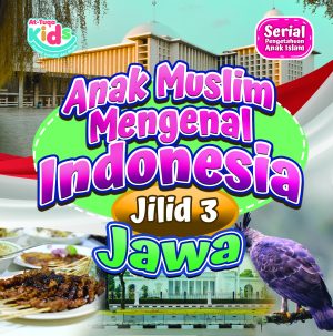 Anak Muslim Mengenal Indonesia (Ammi) Jilid 3